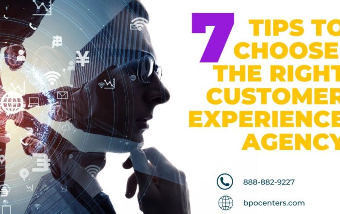 7 Tips to Choose the Right Customer Experience Agency